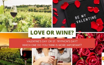 Love or Wine? Valentine’s Day or St. Tryphon’s Day? Let’s Discuss!